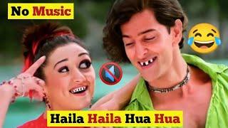 Haila Haila Hua Hua Without Music | Preity Zinta and Hrithik Roshan | Funny Dubbed 2022 | NO Music |