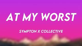 At My Worst - Sympton X Collective (Lyric Version) 