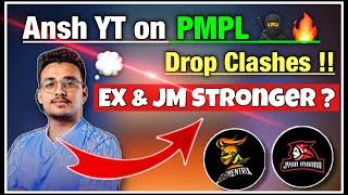 Ansh YT On Drop Clashes Of Ex, JM & Others In PMPL | JM & EX Playing Really Good ? | - PasangV2
