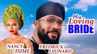 MY LOVING BRIDE: What Frederick Leonard & Nancy Isime Did In This Movie Is So Romantic & Lovely