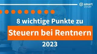 8 wichtige Punkte zu Steuern bei Rentnern 2023