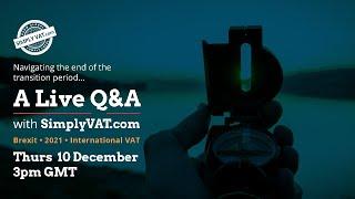 Navigating the end of the transition period... A Live Q&A with SimplyVAT.com