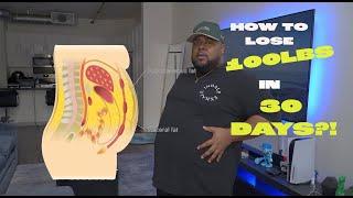 How to lose 100lbs in 30 days?!