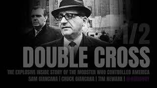 Sam Giancana,: Double Cross The Mobster Who Controlled America Audiobook 1/2 