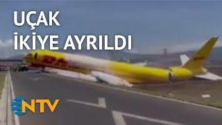 @NTV Acil iniş yapan kargo uçağı ikiye bölündü
