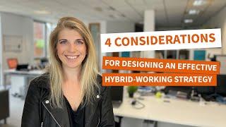 4 Considerations for Designing an Effective Hybrid Working Strategy