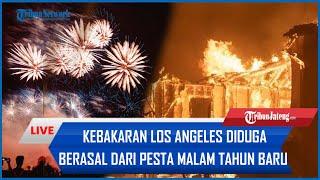  Hingga Kini Sulit Dipadamkan, Kebakaran Los Angeles Diduga Berasal dari Pesta Malam Tahun Baru