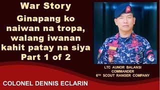 War Story: Ginapang ko naiwan na tropa, walang iwanan kahit patay na siya, Part 1 of 2