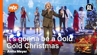 Anita Meyer - It's gonna be a Cold Cold Christmas | MAX KERSTCONCERT