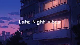 Late Night Vibes  Lofi Chill Night  Beats To Chill / Relax