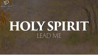 Holy Spirit, Lead Me: 3 Hour Piano Worship for Prayer & Meditation