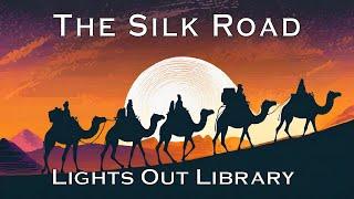 History of the Silk Road (Bedtime Story / Sleep Aid)