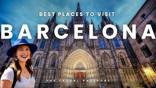 What To See in Barcelona? Spain Best Places To Visit & Things To Do in Barcelona