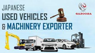 Gazooba LLC - Japanese Used Vehicles & Machinery Exporter