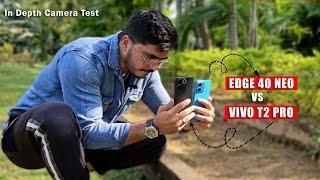 Motorola Edge 40 Neo vs Vivo T2 Pro Camera Review  sab kuch bata diyen️