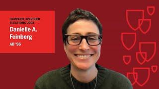 2024 Harvard Overseer Elections: Danielle A. Feinberg AB ’96