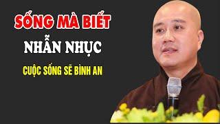 Người Biết Kham Nhẫn Cuộc Sống Sẽ Bình An - Pháp Thoại Thầy Thích Pháp Hòa