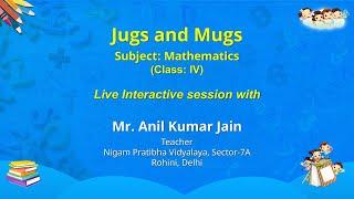 NCERT_CLASS 4 _Jugs and Mugs _Mathematics _Live