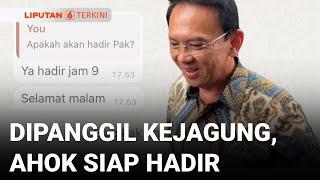 Besok! Ahok Siap Datang ke Kejagung, Diperiksa Dugaan Korupsi Pertamina. Bawa Bukti Apa? | Liputan 6