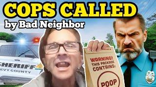 COPS CALLED by BAD NEIGHBORS ABOUT POOP