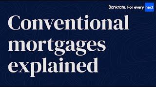 Conventional mortgages explained