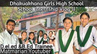 "Empowering Minds" l My teaching Internship Vlog-ll at Dhakuakhana Girls High School.l