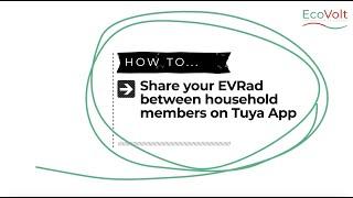 How to share your EVRad between household members on Tuya App