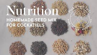 BIRD NUTRITION: Homemade cockatiel seed mix