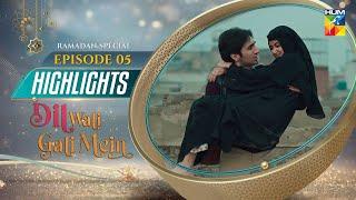 Dil Wali Gali Mein - Episode 05 - Ramadan Special - Highlights [ Sajal Aly & Hamza Sohail ] - HUM TV