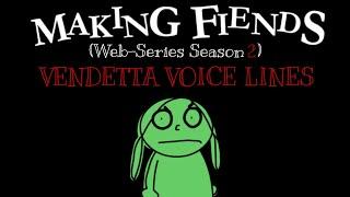 All of Vendetta's Voice Lines in Season 2 of Making Fiends (Web-Series) 