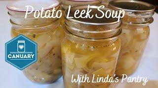 Potato Leek Soup ~ Pressure Canning With Linda's Pantry