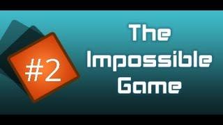 #2 The Impossible Game - Original Level + Chaoz Fantasy