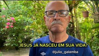 JESUS NASCEU EM SUA VIDA