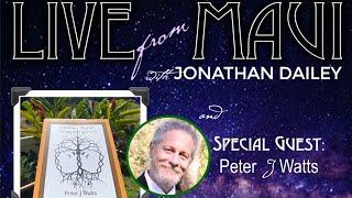 Live From Maui w/ Jonathan Dailey and Special Guest Peter J Watts