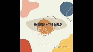 SMTHNG 4 THE WRLD S1EP5 - Siphosethu Mncube