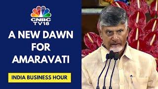 Chandrababu Naidu Back At The Helm In Andhra Pradesh, Amaravati Project Revived | CNBC TV18