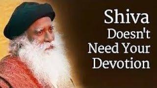 Shiva Doesn't Need Your Devotion | Sadhguru