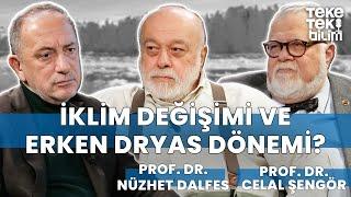 İklim değişimleri neden oluyor? / Prof. Dr. Nüzhet Dalfes & Prof. Dr. Celal Şengör - Teke Tek Bilim