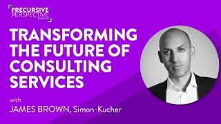 Precursive Podcast S3 E16 | Transforming the Future of Consulting Services | James Brown