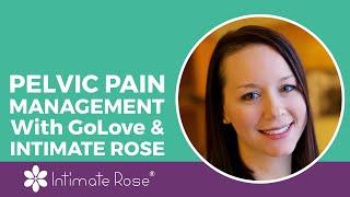 Pelvic pain management with GoLove & Intimate Rose