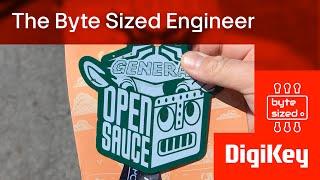 Open Sauce 2024 - The Byte Sized Engineer | DigiKey