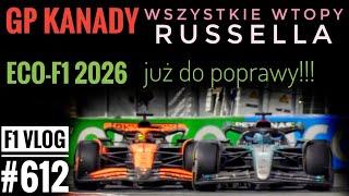 F1 Vlog 612: Super GP Kanady: Mega Max, pechowy Lando, kolejne wtopy Russealla. Poroniona F1 2026