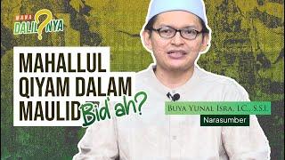 Mana Dalilnya Eps. 4 || Mahallul Qiyam dalam Maulid Nabi, Bid'ahkah? || Buya Yunal Isra, LC., S.S.I