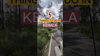 5 THINGS TO DO IN KERALA #kerala #shorts