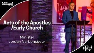 Acts of the Apostles/Early Church - Minister Jordan Varboncoeur