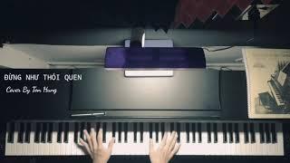 ĐỪNG NHƯ THÓI QUEN | PIANO COVER | TÔN HÙNG PIANIST |