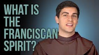 What is the Franciscan Spirit?