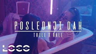 TRILE X RALE - POSLEDNJI DAH (OFFICIAL VIDEO)