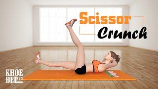 Có bài tập bụng #43 Scissor Crunch eo thon đẹp chỉ cần 7 ngày | KhoeDep.vn