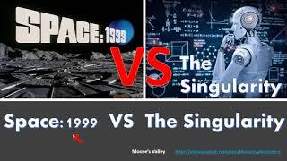 Space 1999 VS The Singularity (Prof Bergman: "the ultimate vanity")